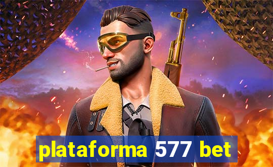 plataforma 577 bet